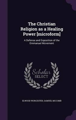 Book cover for The Christian Religion as a Healing Power [Microform]