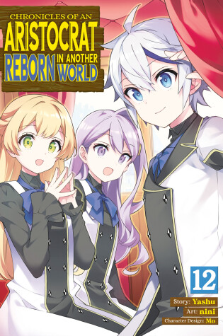 Cover of Chronicles of an Aristocrat Reborn in Another World (Manga) Vol. 12