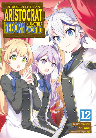 Cover of Chronicles of an Aristocrat Reborn in Another World (Manga) Vol. 12