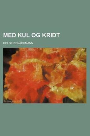 Cover of Med Kul Og Kridt