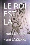 Book cover for Le Roi Est La