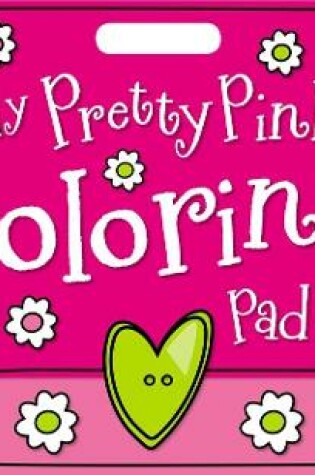 Cover of My Pretty Pink Giant Coloring Pad