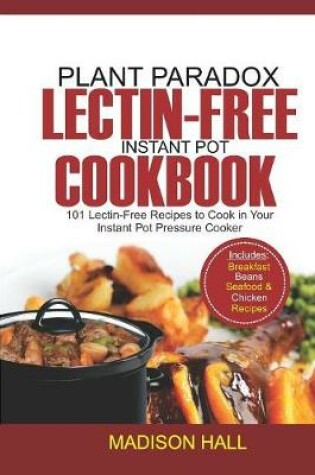 Cover of Plant Paradox Lectin-Free Instant Pot Cookbook