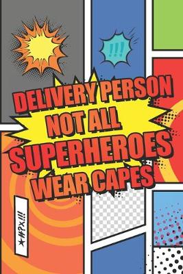 Book cover for Delivery Person Not All Superheroes Wear Capes