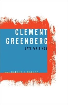 Book cover for Clement Greenberg, Late Writings