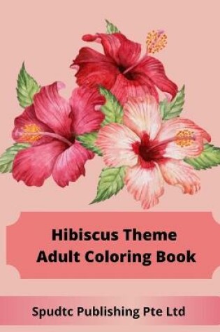 Cover of Hibiscus Theme Adult Coloring Book