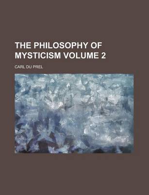 Book cover for The Philosophy of Mysticism Volume 2