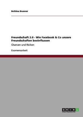 Cover of Freundschaft 2.0 - Wie Facebook & Co unsere Freundschaften beeinflussen