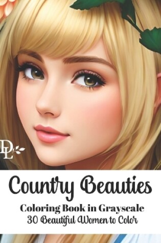 Cover of Country Beauties - Coloring Book in Grayscale