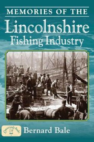 Cover of Memories of the Lincolnshire Fishing Industry