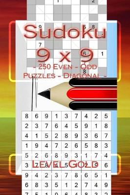 Book cover for Sudoku 9 X 9 - 250 Even - Odd Puzzles - Diagonal - Level Gold