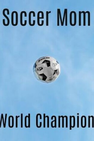 Cover of Soccer Mom World Champion!