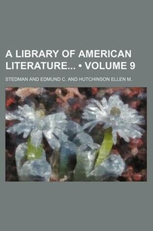 Cover of A Library of American Literature (Volume 9)