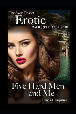Book cover for The Swirl Resort, Erotic Swinger's Vacation, Five Hard Men and Me