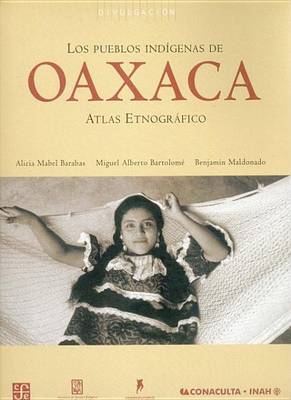 Cover of Los Pueblos Indigenas de Oaxaca. Atlas Etnografico