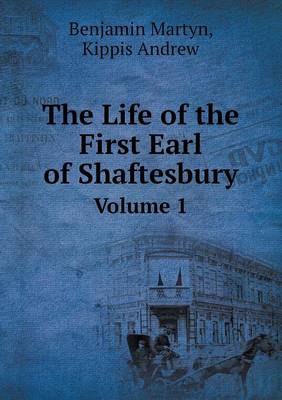 Book cover for The Life of the First Earl of Shaftesbury Volume 1