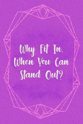 Book cover for Why Fit In, When You Can Stand Out?