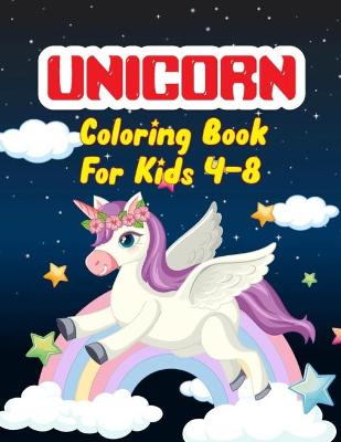 Book cover for Unicorn Coloring Book For Kids Ages 4-8