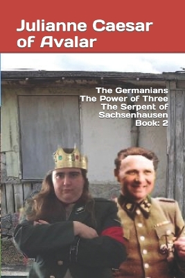 Book cover for The Germanians The Power of Three The Serpent of Sachsenhausen Book