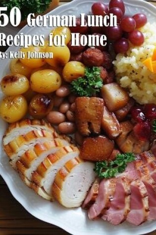 Cover of 50 German Lunch Recipes for Home