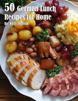 Book cover for 50 German Lunch Recipes for Home