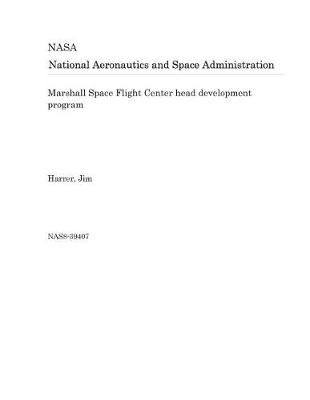 Book cover for Marshall Space Flight Center Head Development Program