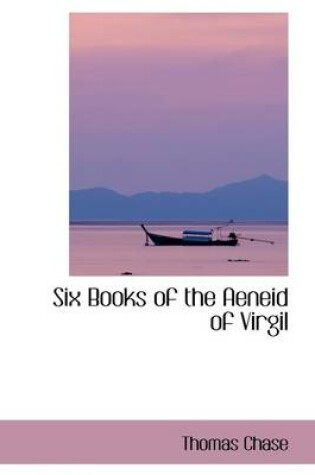 Cover of Six Books of the Aeneid of Virgil