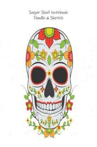 Cover of Sugar Skull Notebook Doodle & Sketch