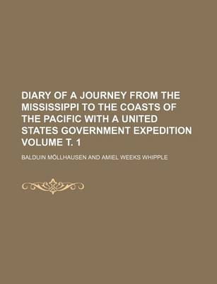 Book cover for Diary of a Journey from the Mississippi to the Coasts of the Pacific with a United States Government Expedition Volume . 1