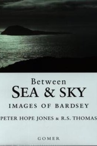 Cover of Between Sea and Sky - Images of Bardsey