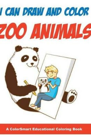 Cover of I Can Draw and Color Zoo Animals