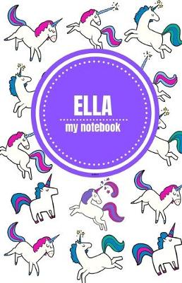 Book cover for Ella - Unicorn Notebook - Personalized Journal/Diary - Fab Girl/Women's Gift - Christmas Stocking Filler - 100 lined pages