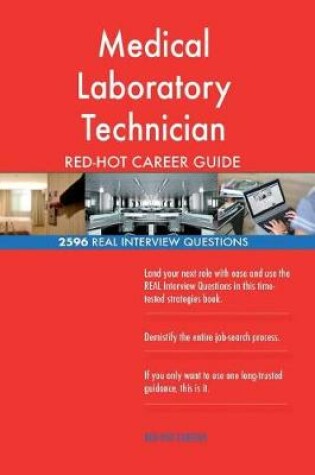 Cover of Medical Laboratory Technician Red-Hot Career; 2596 Real Interview Questions