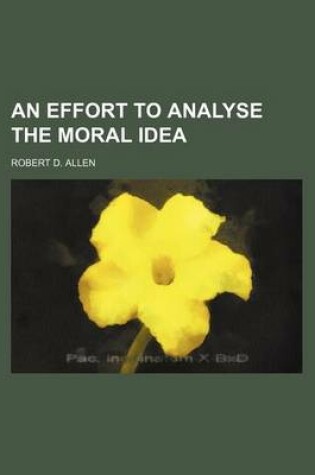 Cover of An Effort to Analyse the Moral Idea