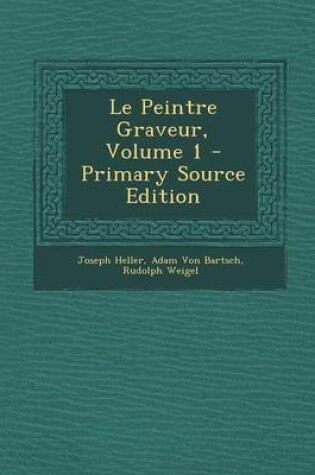 Cover of Le Peintre Graveur, Volume 1