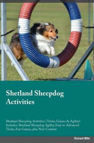 Cover of Shetland Sheepdog Activities Shetland Sheepdog Activities (Tricks, Games & Agility) Includes