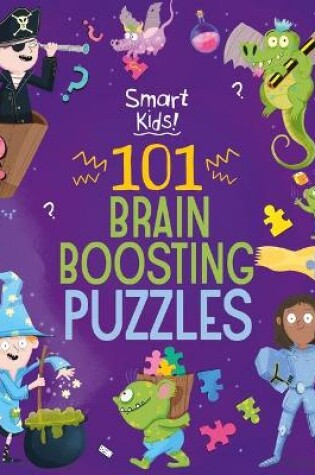 Cover of Smart Kids! 101 Brain Boosting Puzzles