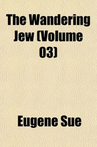 Cover of The Wandering Jew (Volume 03)