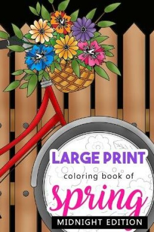 Cover of Large Print Coloring Book of Spring Midnight Edition