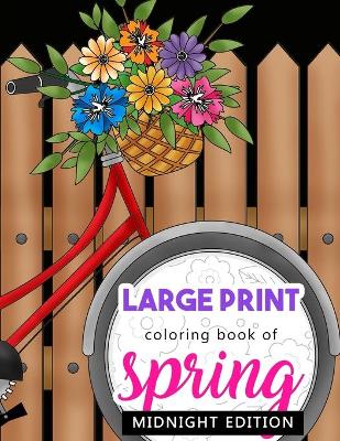 Book cover for Large Print Coloring Book of Spring Midnight Edition