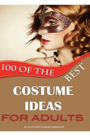 Cover of 100 the Best Costume Ideas for Adults