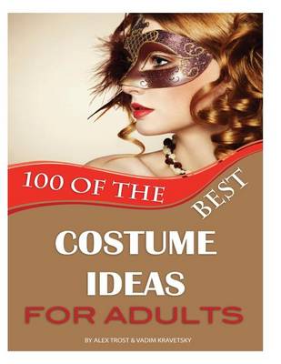 Book cover for 100 the Best Costume Ideas for Adults