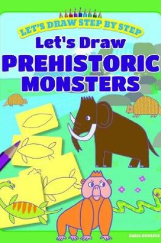 Cover of Let's Draw Prehistoric Monsters