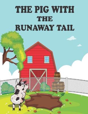 Book cover for The Pig With The Runaway Tail