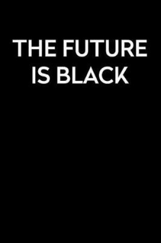 Cover of The Future Is Black