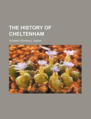 Book cover for The History of Cheltenham