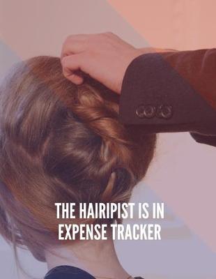Book cover for The Hairipist Is In Expense Tracker