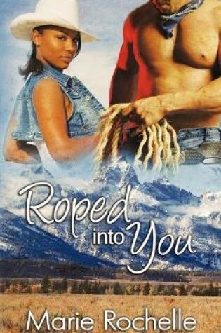 Cover of Roped Into You