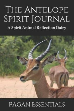 Cover of The Antelope Spirit Journal