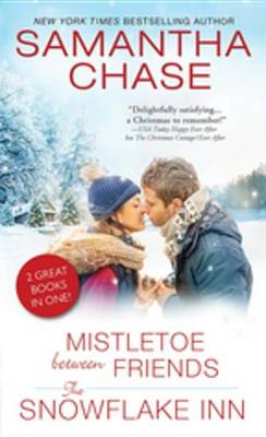Book cover for Mistletoe Between Friends / The Snowflake Inn